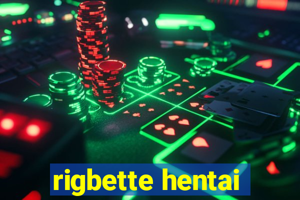 rigbette hentai